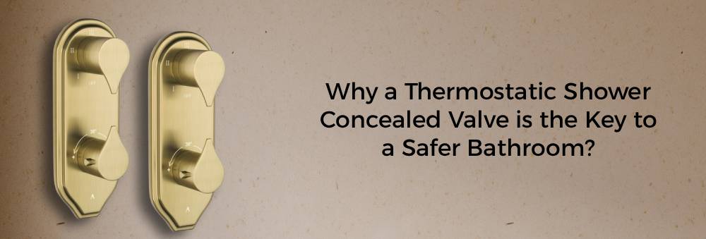Why a Thermostatic Shower Concealed Valve is the Key to a Safer Bathroom